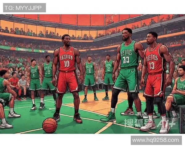 热火与凯尔特人大战一触即发，全明星赛前最火爆对决即将上演